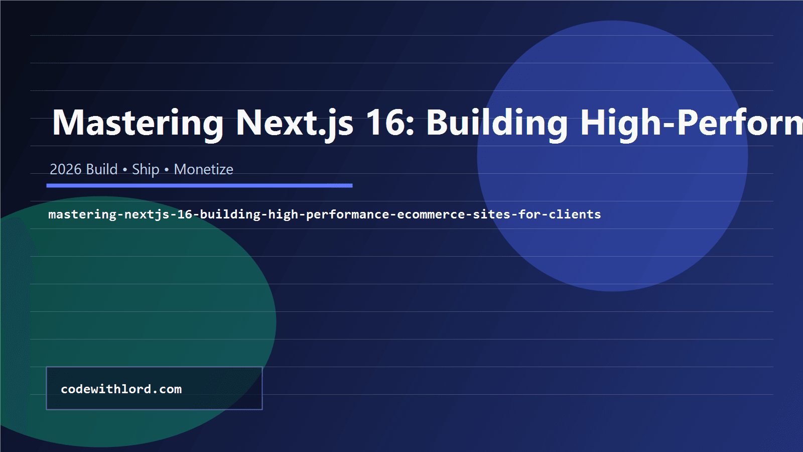 Mastering Next.js 16: Building High-Performance E-commerce Sites for Clients